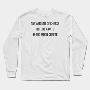 Any Amount of Cheese Long Sleeve T-Shirt